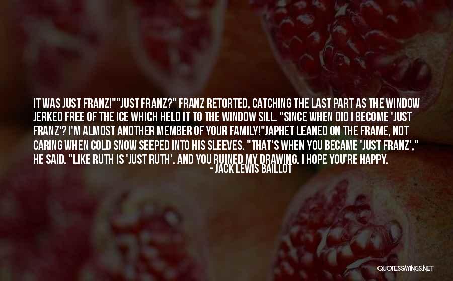 Best Friends Become Family Quotes By Jack Lewis Baillot Best Friends Become Family Quotes By Jack Lewis Baillot
