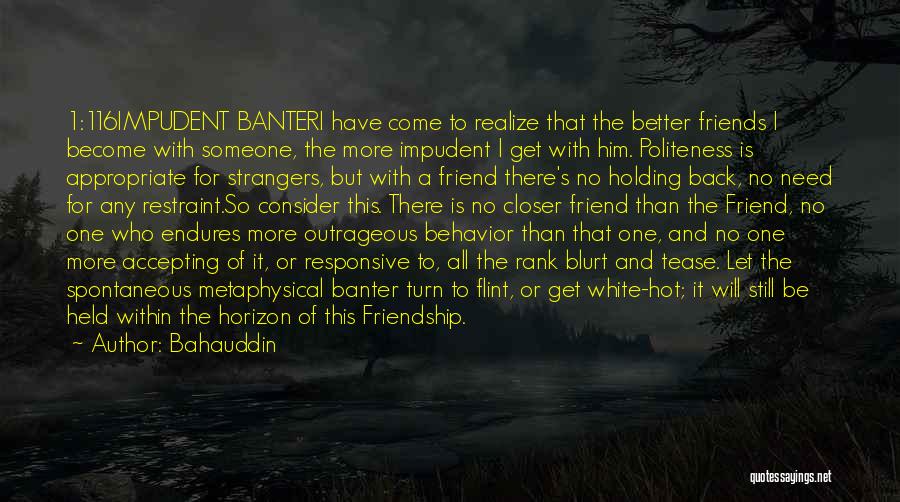 Best Friends Become Strangers Quotes By Bahauddin