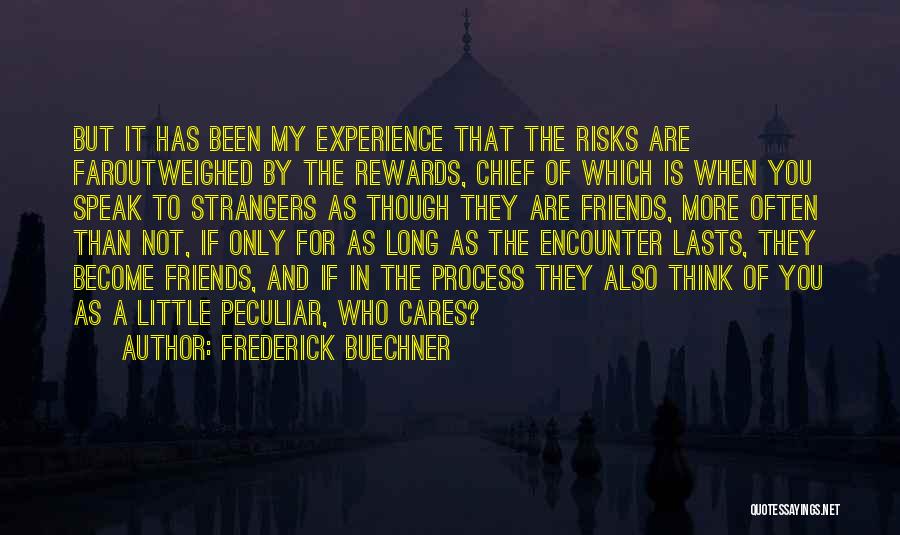 Best Friends Become Strangers Quotes By Frederick Buechner