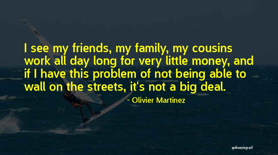 Best Friends Being Family Quotes By Olivier Martinez