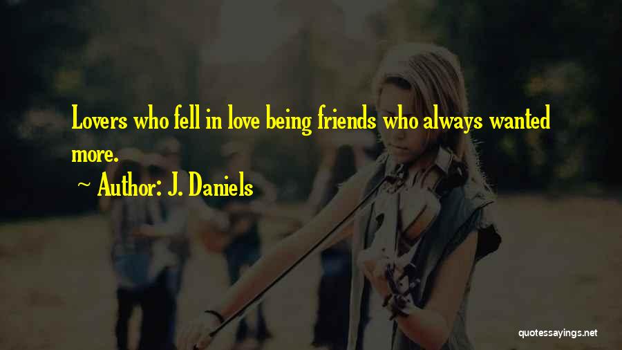 Best Friends Being Lovers Quotes By J. Daniels