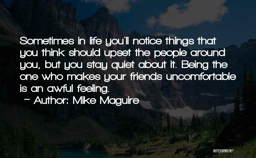 Best Friends Being Upset Quotes By Mike Maguire