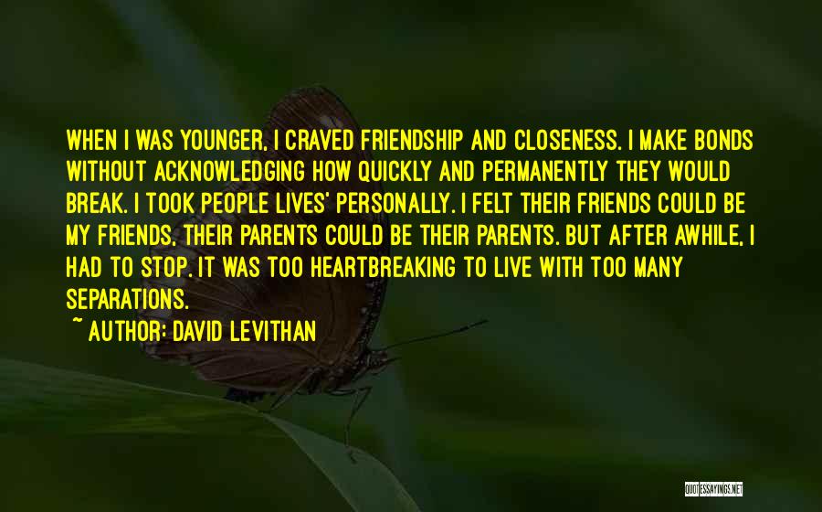Best Friends Break Up Quotes By David Levithan