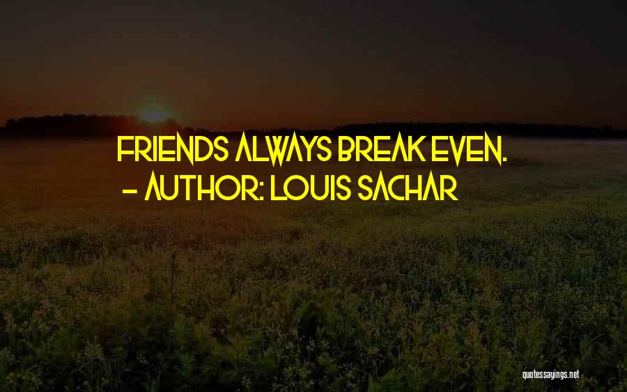 Best Friends Break Up Quotes By Louis Sachar