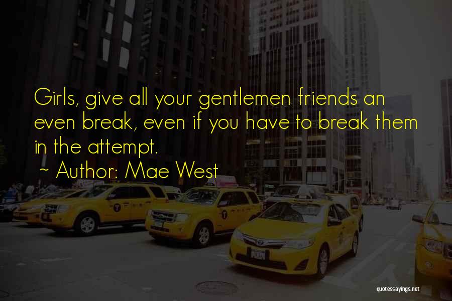 Best Friends Break Up Quotes By Mae West
