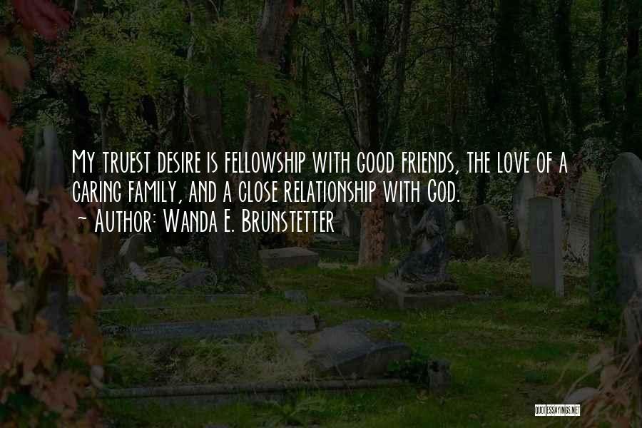 Best Friends Caring Quotes By Wanda E. Brunstetter