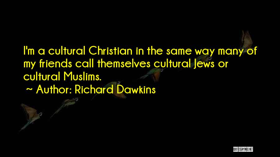 Best Friends Christian Quotes By Richard Dawkins