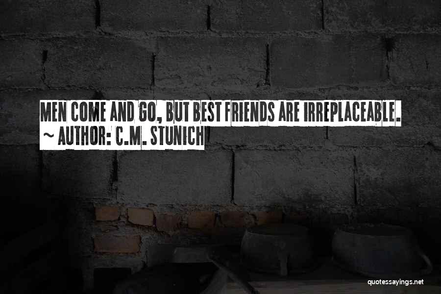 Best Friends Come And Go Quotes By C.M. Stunich