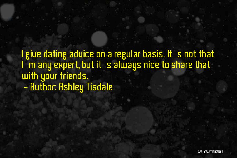 Best Friends Dating Your Ex Quotes By Ashley Tisdale