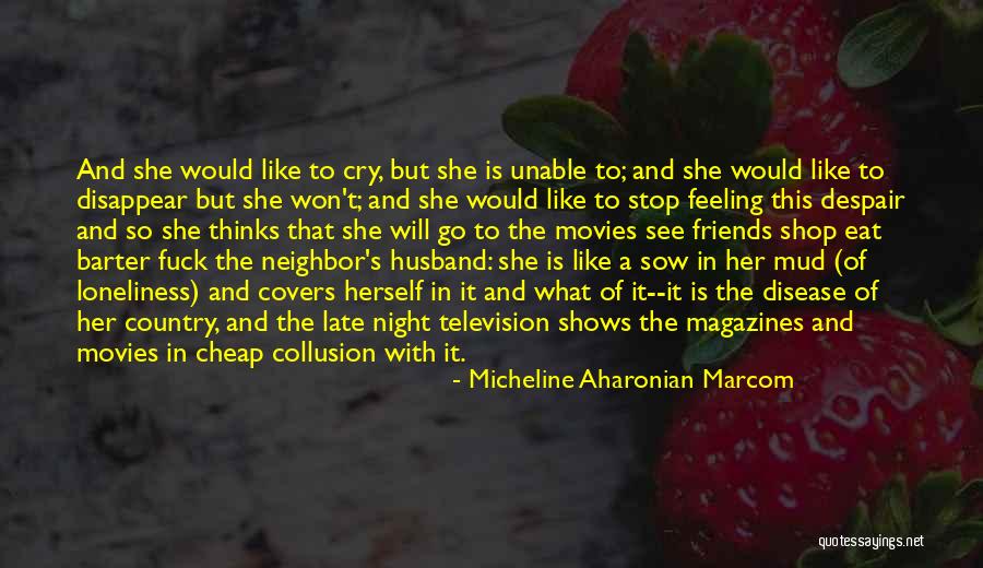 Best Friends Disappear Quotes By Micheline Aharonian Marcom