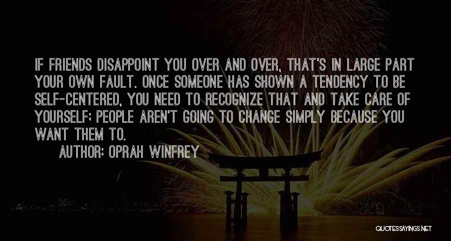 Best Friends Disappoint Quotes By Oprah Winfrey