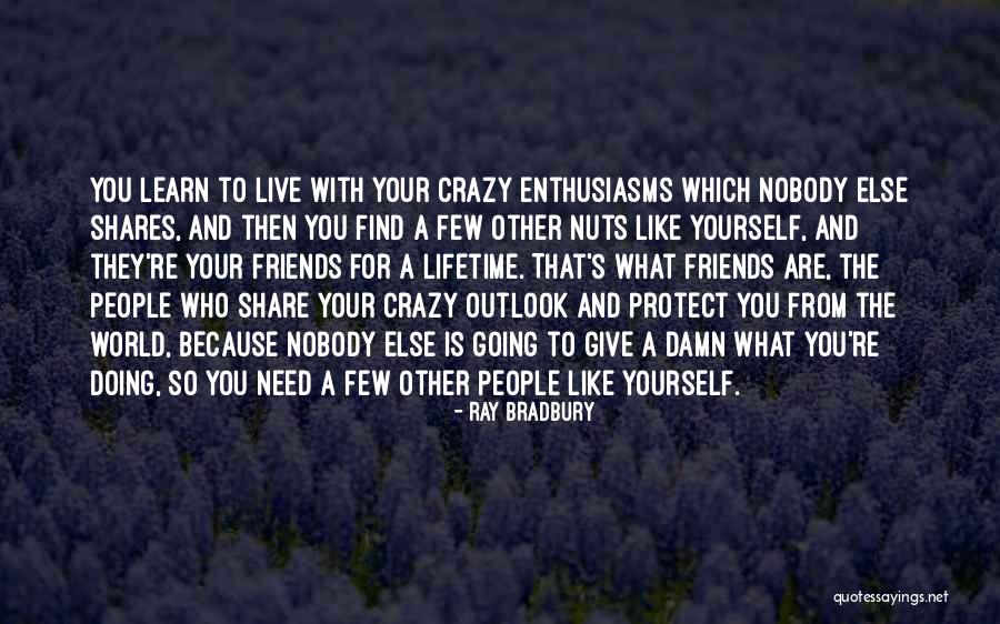 Best Friends Doing Crazy Things Quotes By Ray Bradbury Best Friends Doing Crazy Things Quotes By Ray Bradbury