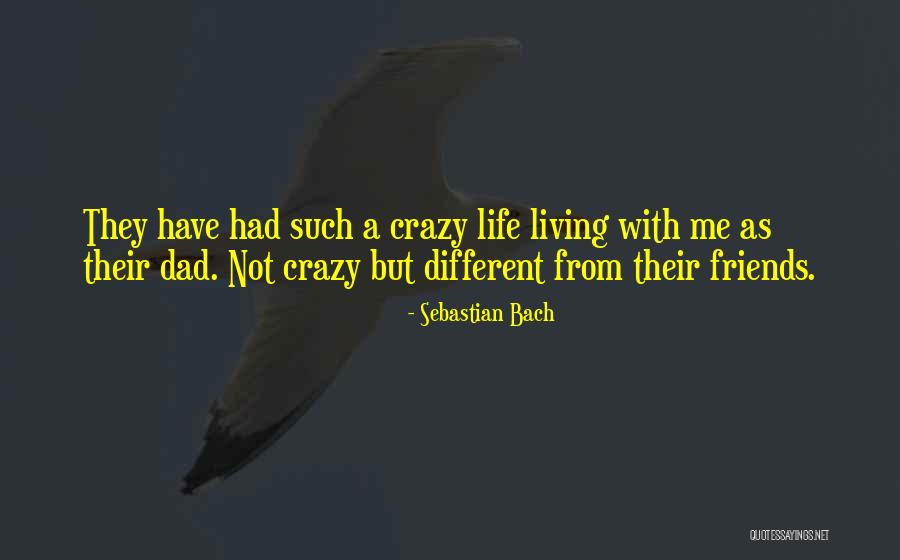 Best Friends Doing Crazy Things Quotes By Sebastian Bach Best Friends Doing Crazy Things Quotes By Sebastian Bach