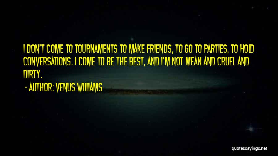 Best Friends Don't Quotes By Venus Williams