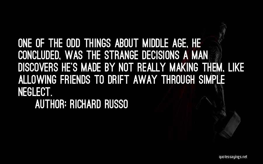 Best Friends Drift Away Quotes By Richard Russo