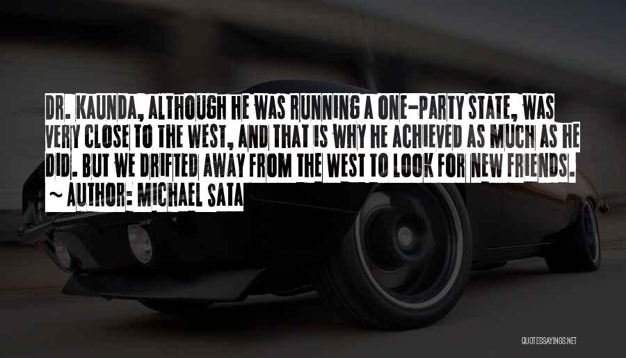 Best Friends Drifted Away Quotes By Michael Sata Best Friends Drifted Away Quotes By Michael Sata