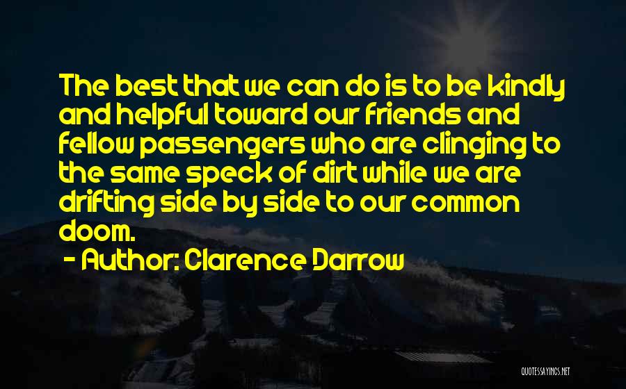 Best Friends Drifting Quotes By Clarence Darrow