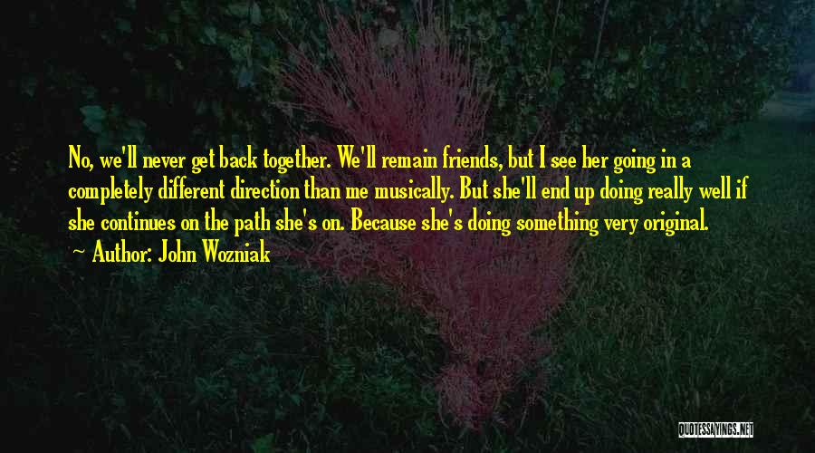 Best Friends End Up Together Quotes By John Wozniak