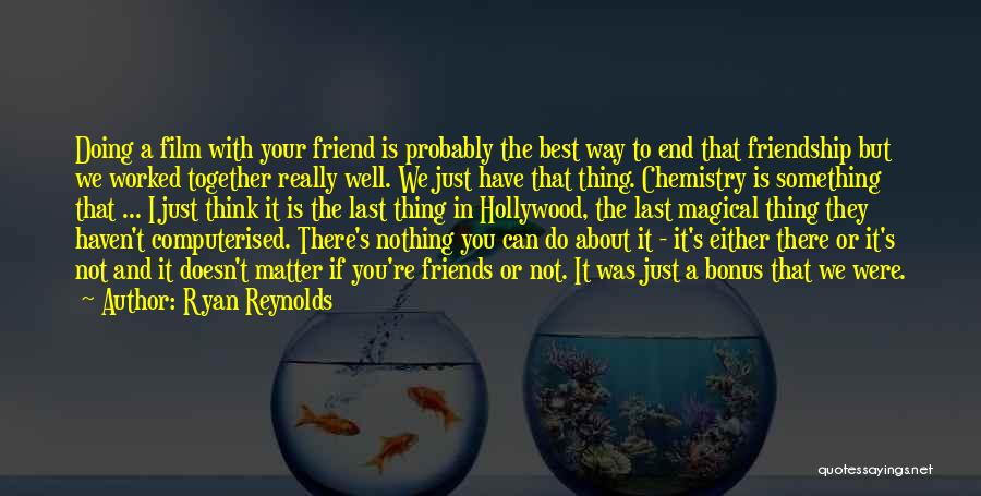 Best Friends End Up Together Quotes By Ryan Reynolds