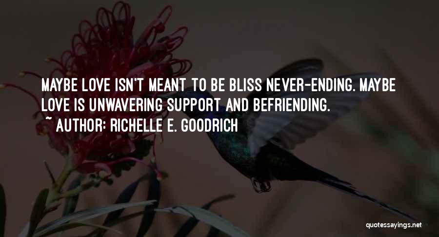 Best Friends Ending Quotes By Richelle E. Goodrich