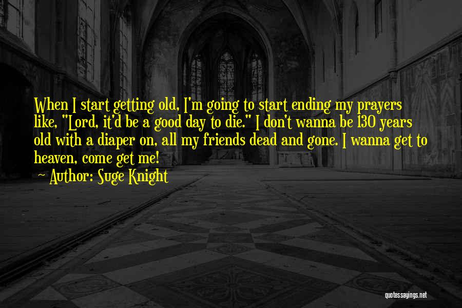 Best Friends Ending Quotes By Suge Knight