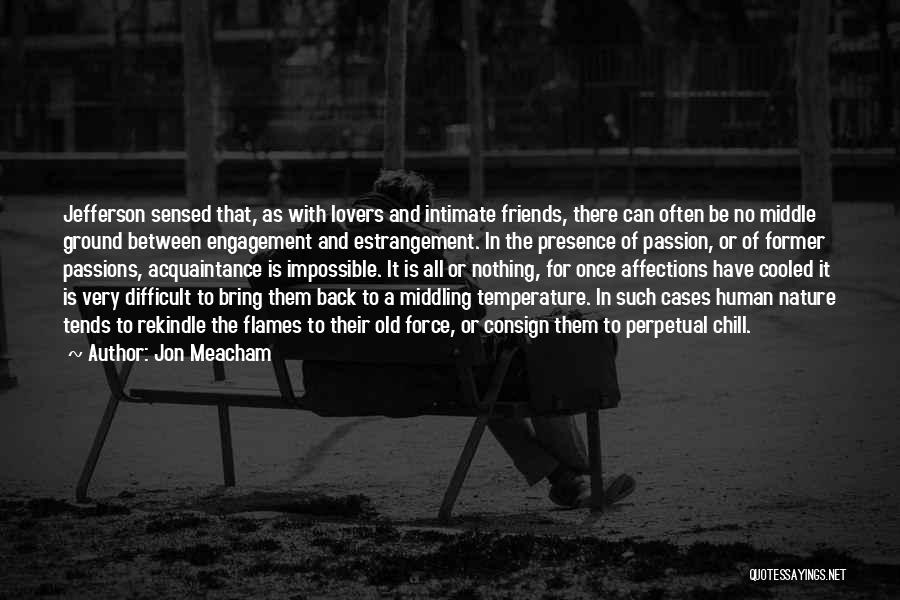 Best Friends Engagement Quotes By Jon Meacham