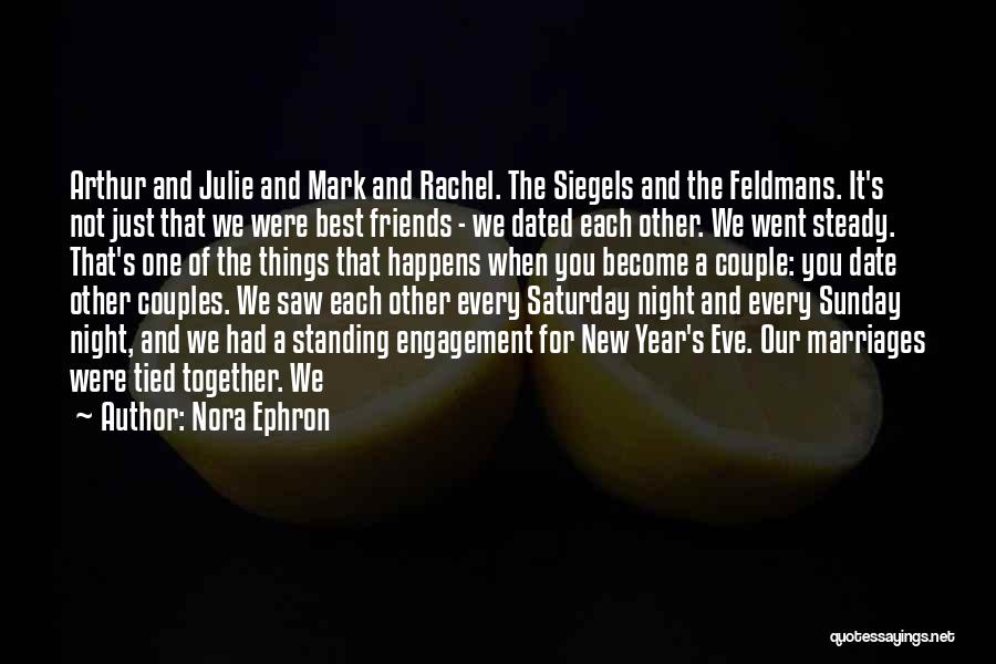 Best Friends Engagement Quotes By Nora Ephron