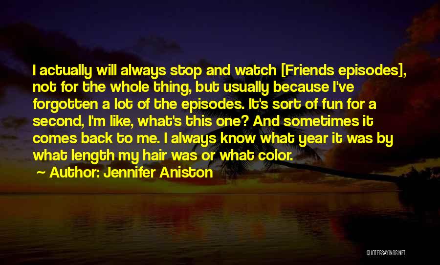 Best Friends Episodes Quotes By Jennifer Aniston