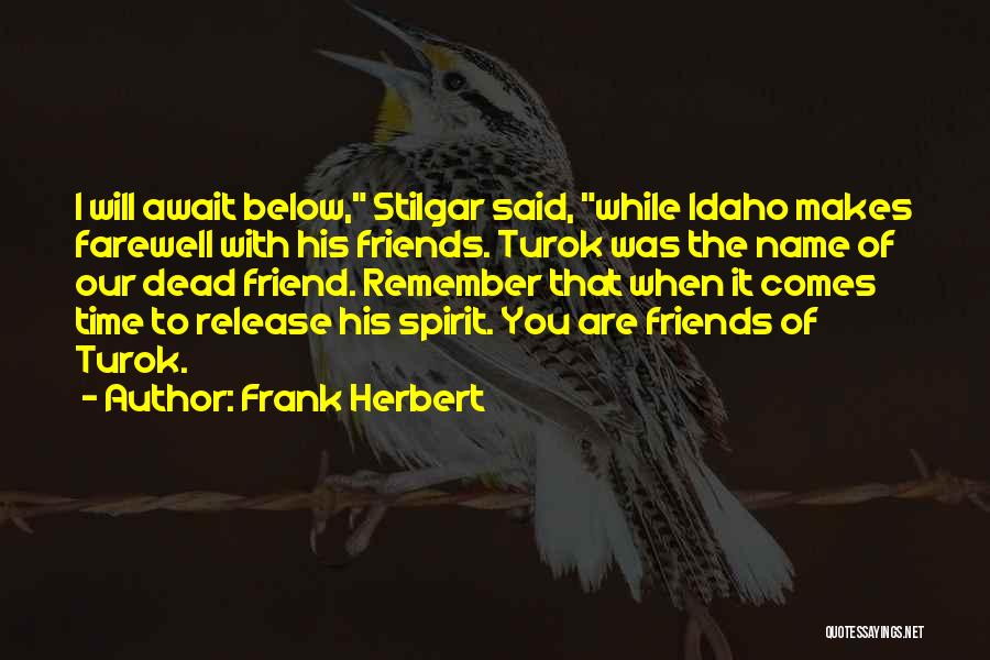 Best Friends Farewell Quotes By Frank Herbert