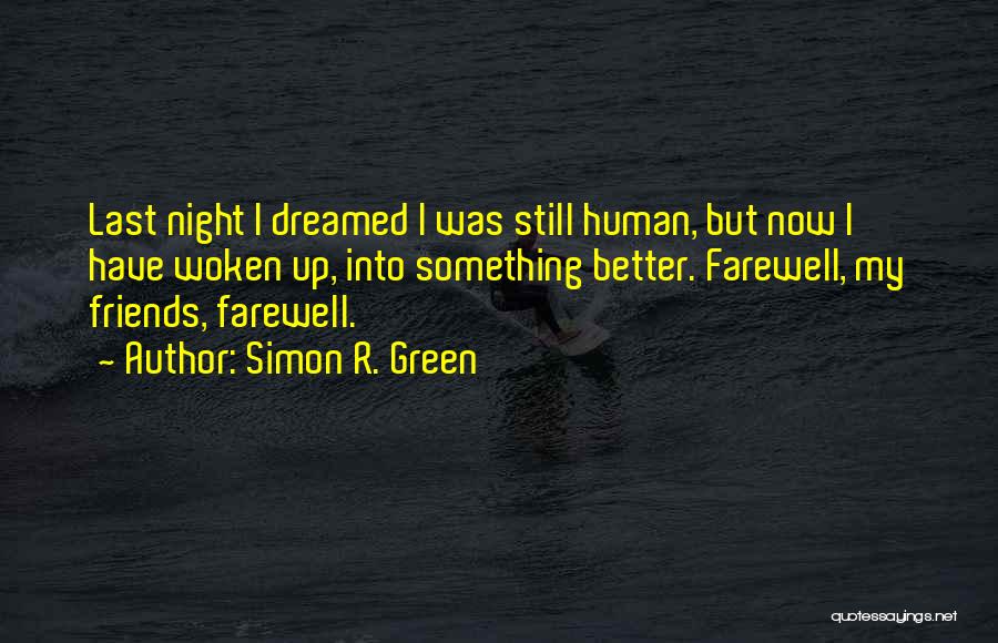 Best Friends Farewell Quotes By Simon R. Green