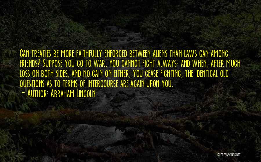 Best Friends Fighting Quotes By Abraham Lincoln