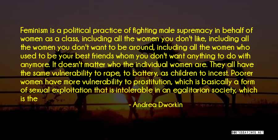 Best Friends Fighting Quotes By Andrea Dworkin