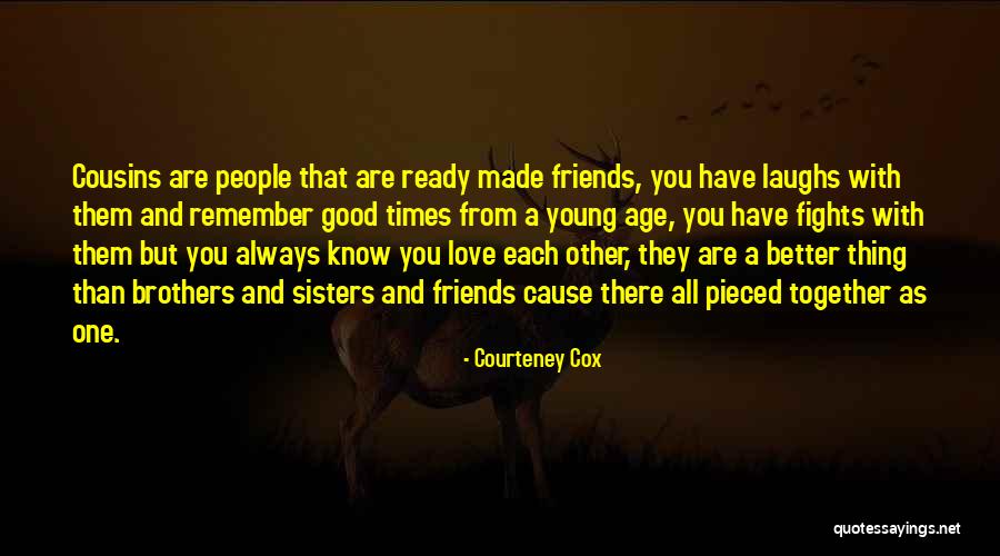 Best Friends Fighting Quotes By Courteney Cox