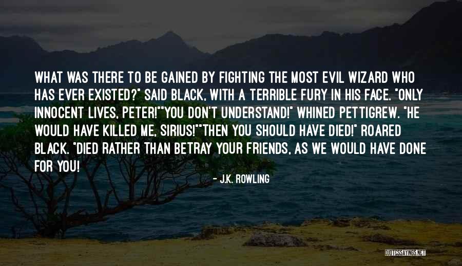 Best Friends Fighting Quotes By J.K. Rowling