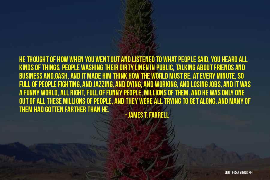 Best Friends Fighting Quotes By James T. Farrell