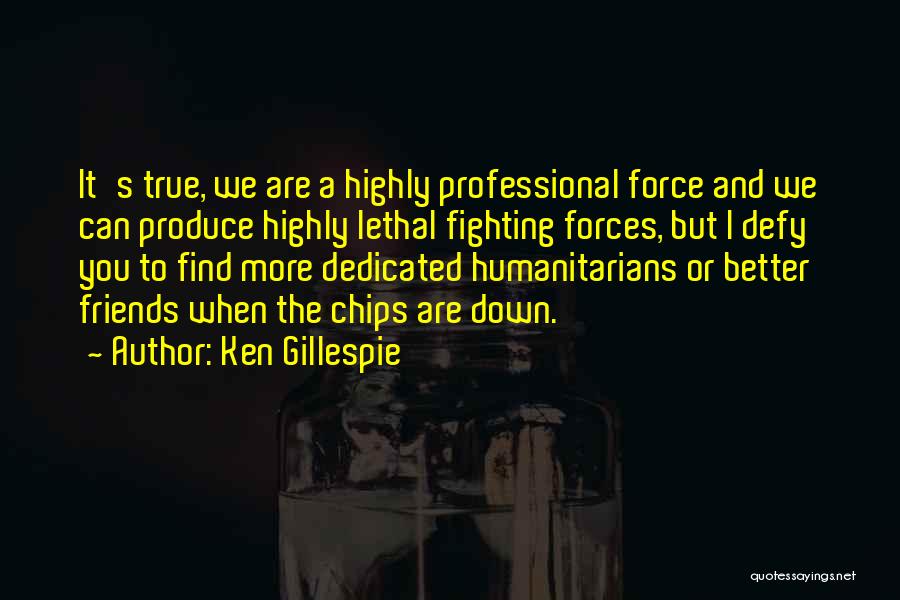 Best Friends Fighting Quotes By Ken Gillespie