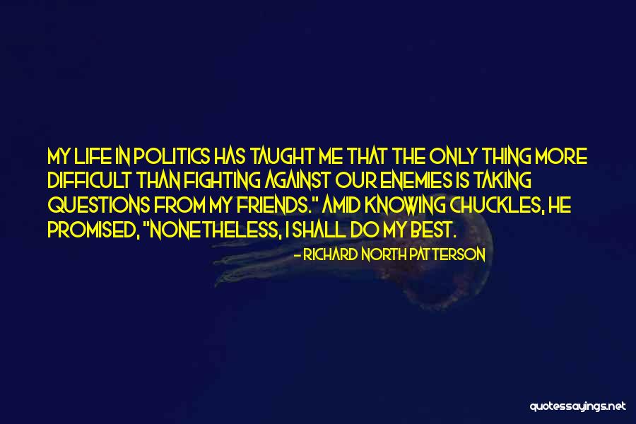 Best Friends Fighting Quotes By Richard North Patterson