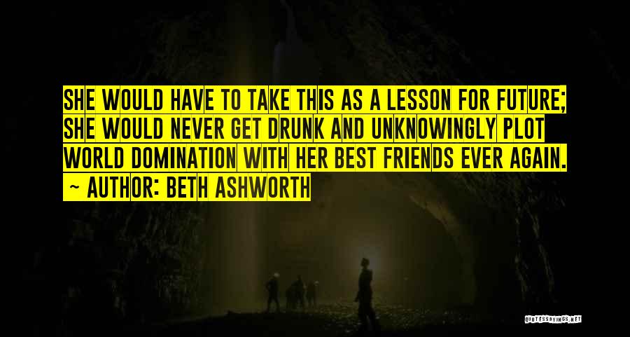 Best Friends For Ever Quotes By Beth Ashworth Best Friends For Ever Quotes By Beth Ashworth