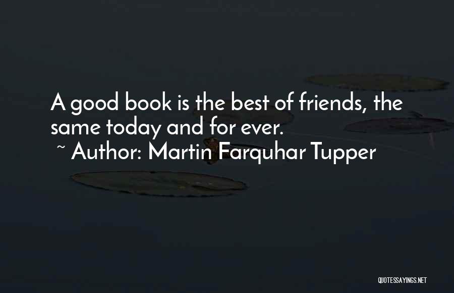 Best Friends For Ever Quotes By Martin Farquhar Tupper