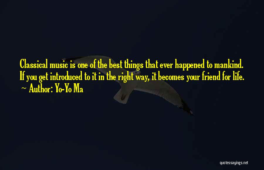 Best Friends For Ever Quotes By Yo-Yo Ma