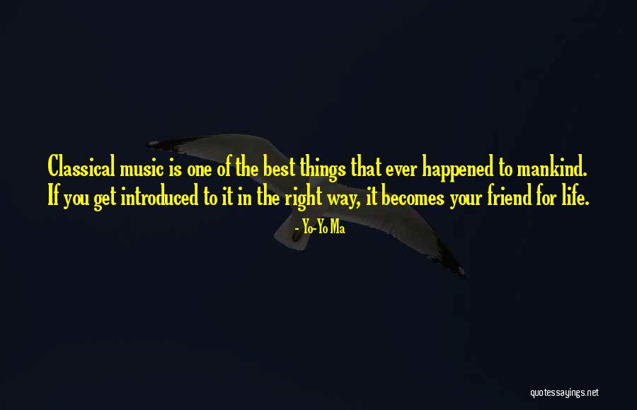 Best Friends For Ever Quotes By Yo-Yo Ma