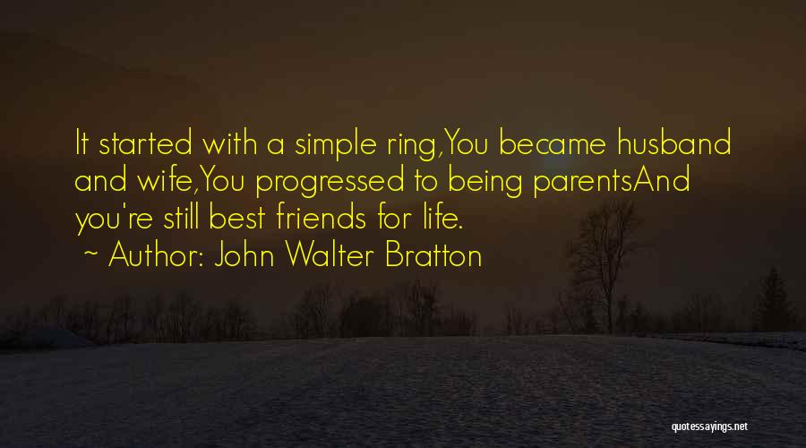 Best Friends For Life Husband And Wife Quotes By John Walter Bratton