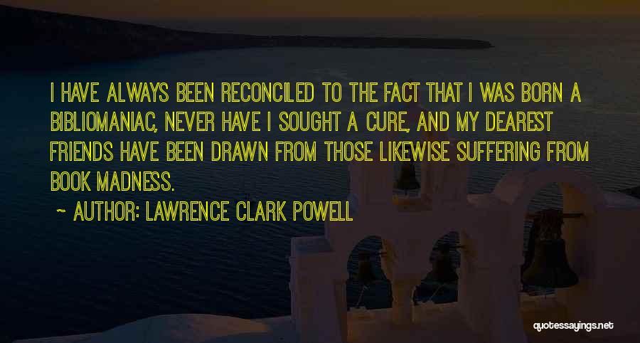 Best Friends For Never Book Quotes By Lawrence Clark Powell