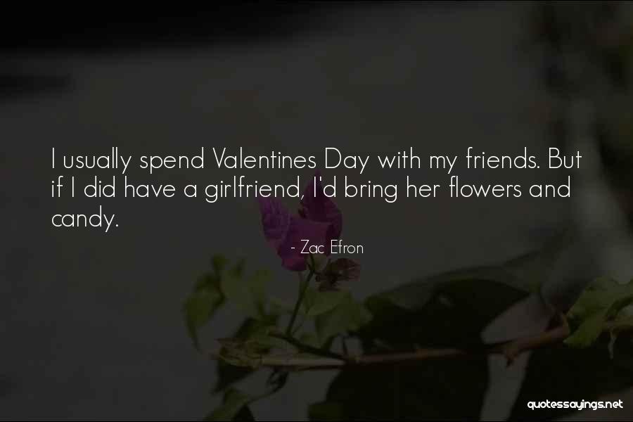 Best Friends For Valentines Day Quotes By Zac Efron Best Friends For Valentines Day Quotes By Zac Efron