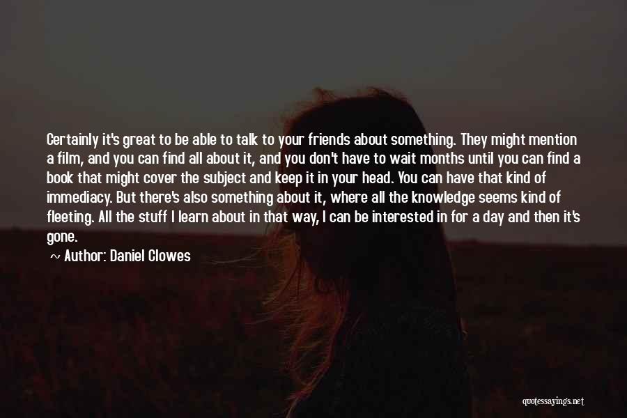 Best Friends From Day One Quotes By Daniel Clowes