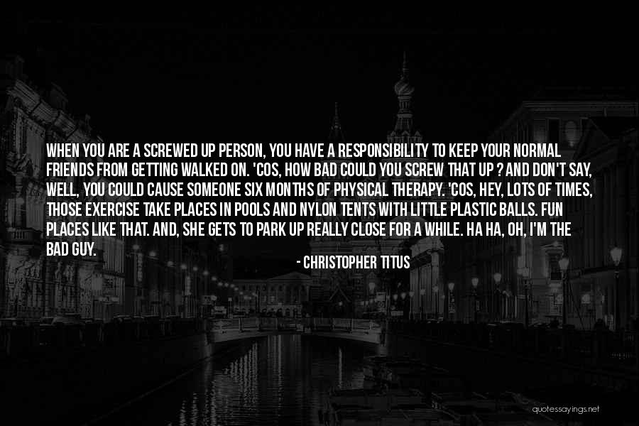 Best Friends Fun Times Quotes By Christopher Titus