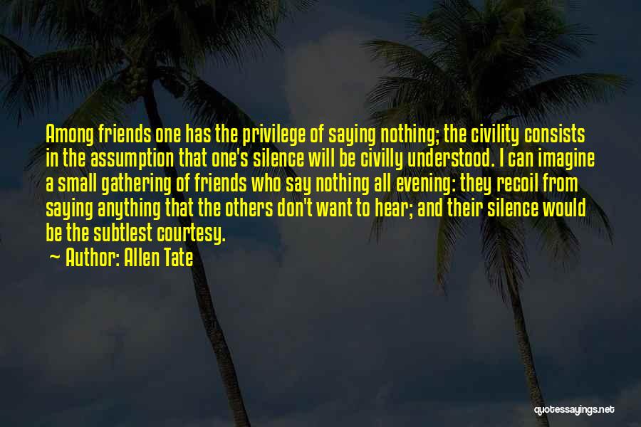 Best Friends Gathering Quotes By Allen Tate