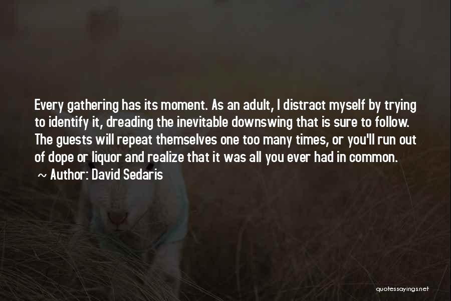 Best Friends Gathering Quotes By David Sedaris