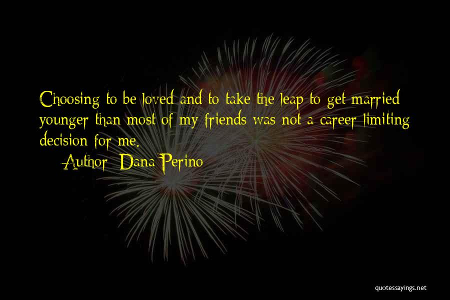 Best Friends Get Married Quotes By Dana Perino