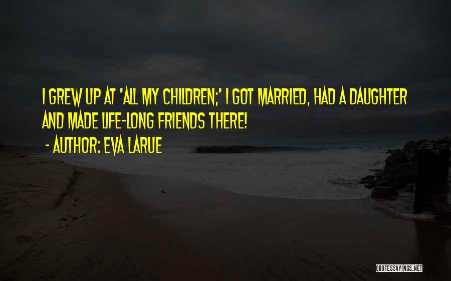 Best Friends Get Married Quotes By Eva LaRue